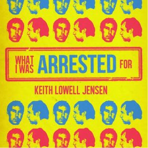 What I was arrested for cover art with blue and red stencil images of Keith